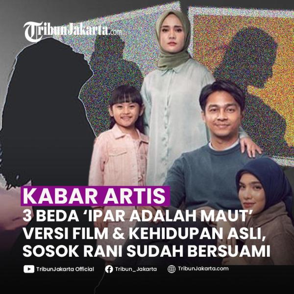 3 Perbedaan Versi Film Ipar adalah Maut dengan Dunia Nyata, Sosok Rani Sudah Bersuami saat Ketahuan Selingkuh