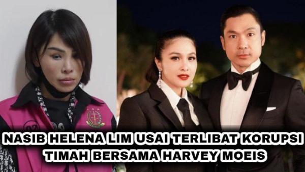 Nasib Helena Lim setelah merugikan negara dalam korupsi timah Rp 300 triliun bersama Harvey Moeis.