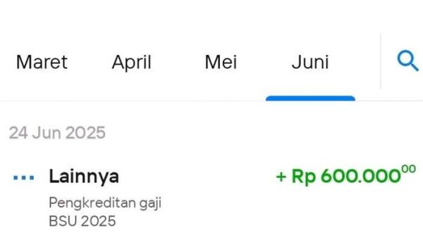 PENCAIRAN BSU - Tampilan layar BSU 2025 Rp600 ribu telah masuk rekening. Lantas kapan tahap 2?