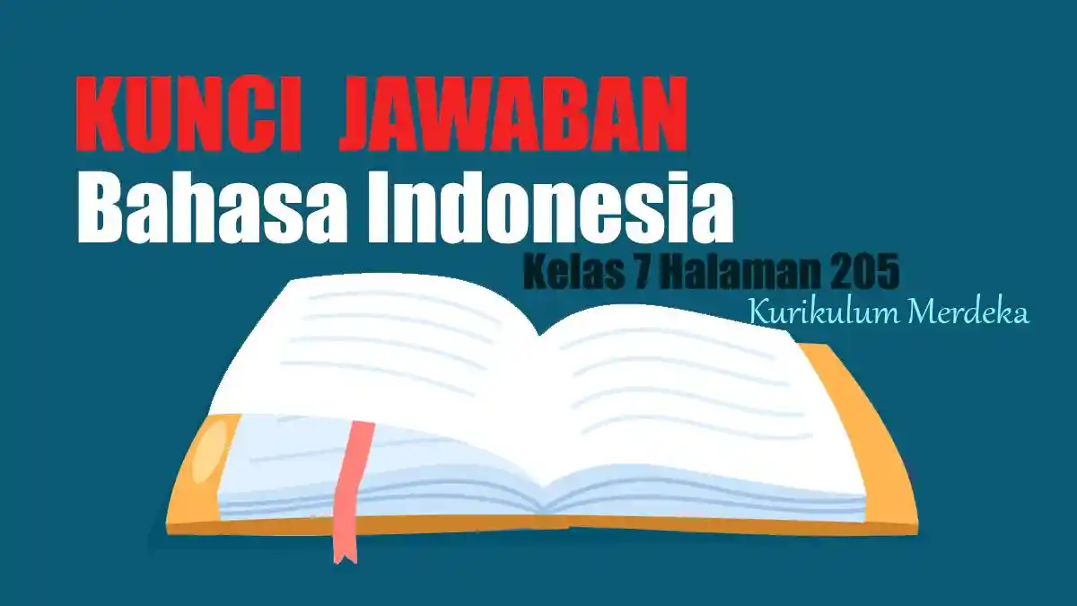 Jawaban Bahasa Indonesia Kelas 7 Halaman 205 Kurikulum Merdeka: Jurnal Membaca