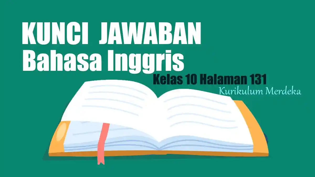 Jawaban Bahasa Inggris Kelas 10 Halaman 131 Kurikulum Merdeka: Fractured Stories