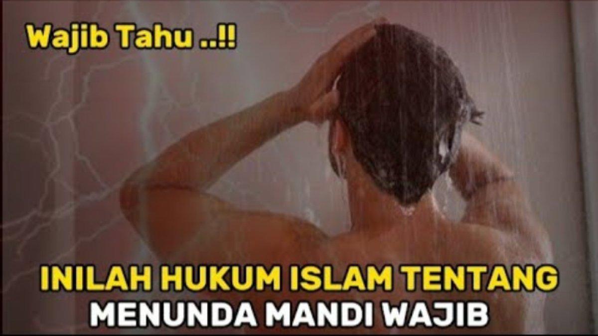 Hukum jika menunda mandi wajib saat puasa Ramadhan