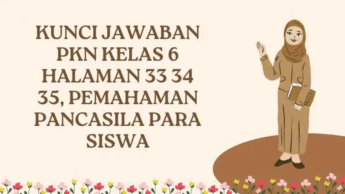Kunci Jawaban PKN Kelas 6 Halaman 33 34 35, Pemahaman Pancasila Para Siswa