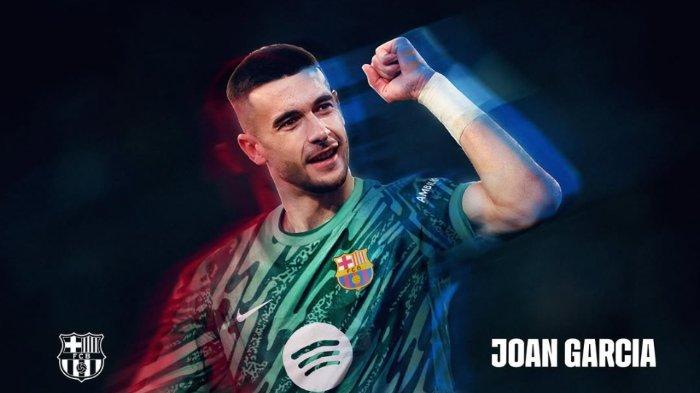 KIPER BARU - Barcelona umumkan kiper baru Joan Garcia pada Rabu (18/6/2025) malam WIB.
