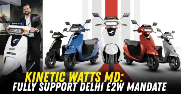 Ajinkya Firodia MD Kinetic Watts Delhi Electric Two Wheeler Mandate Featured Ajinkya Firodia MD Kinetic Watts Delhi Electric Two Wheeler Mandate Featured