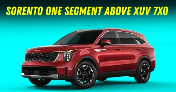 kia sorento pricier than mahindra xuv 7x0 featured