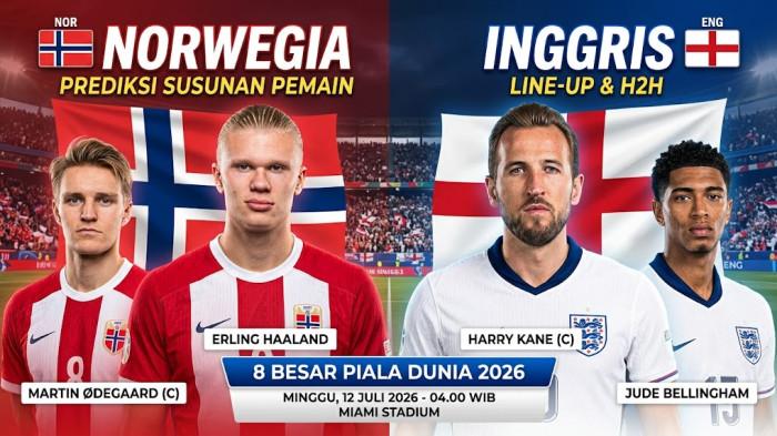 NORWEGIA VS INGGRIS -- Prediksi Skor Norwegia Vs Inggris, Susunan Pemain, Jadwal dan H2H di 8 Besar Piala Dunia 2026
