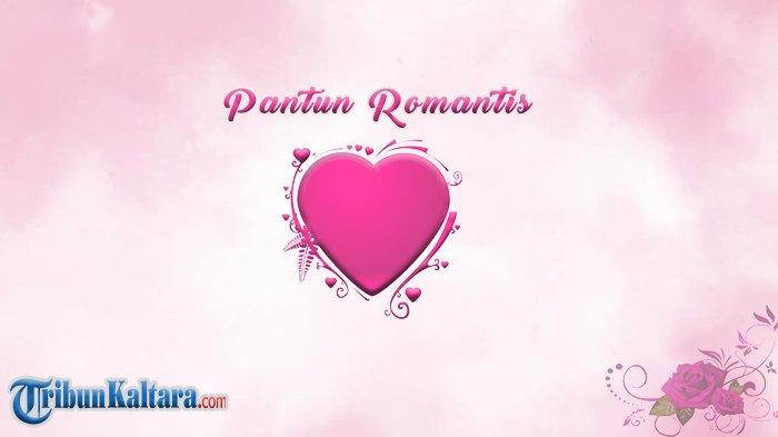PANTUN ROMANTIS - Intip kumpulan pantun melayu, bisa dipakai sebagai ekspresi isi hati untuk merayu gebetan, awas bikin baper, Rabu (15/7/2026)..