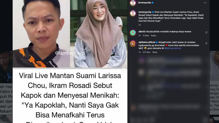 LARISSA CHOU CERAI: Aksi Ikram Rosadi curhat seraya membongkar alasannya cerai dari Larissa Chou jadi sorotan. Artis Aldi Taher sampai ucap istighfar di medsos.